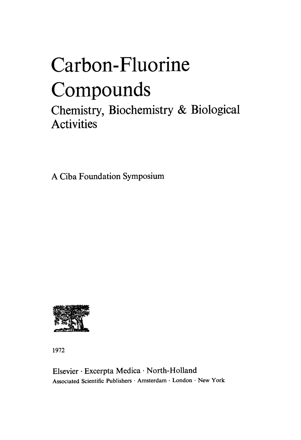 Carbon-Fluorine Compounds Chemistry, Biochemistry & Biological Activities