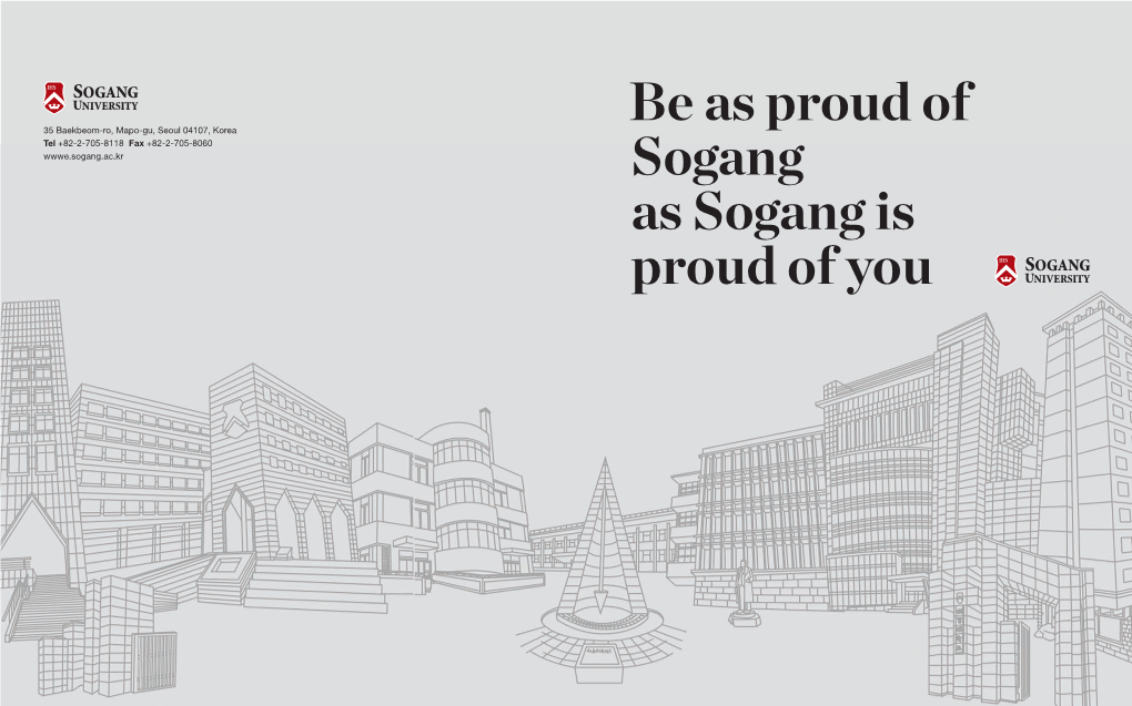 Sogang University! President’S Located in the Heart of Seoul, Sogang University Was Founded by the Society of Jesus in 1960