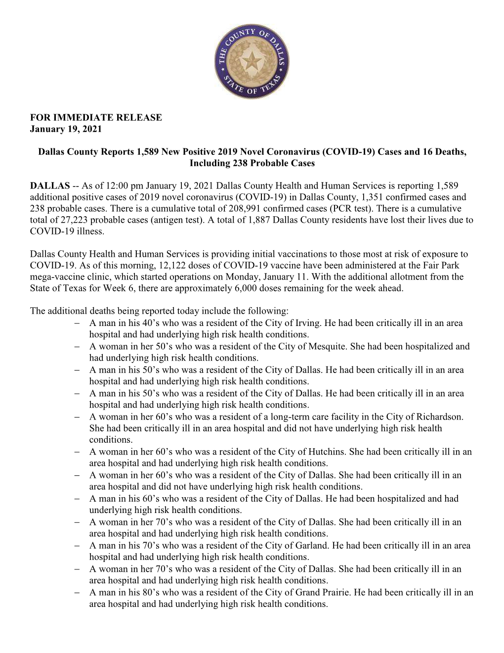 FOR IMMEDIATE RELEASE January 19, 2021 Dallas County Reports 1,589 New Positive 2019 Novel Coronavirus (COVID-19) Cases and 16 D