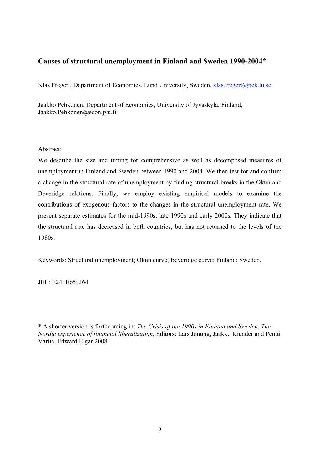 Causes of Structural Unemployment in Finland and Sweden 1990-2004*