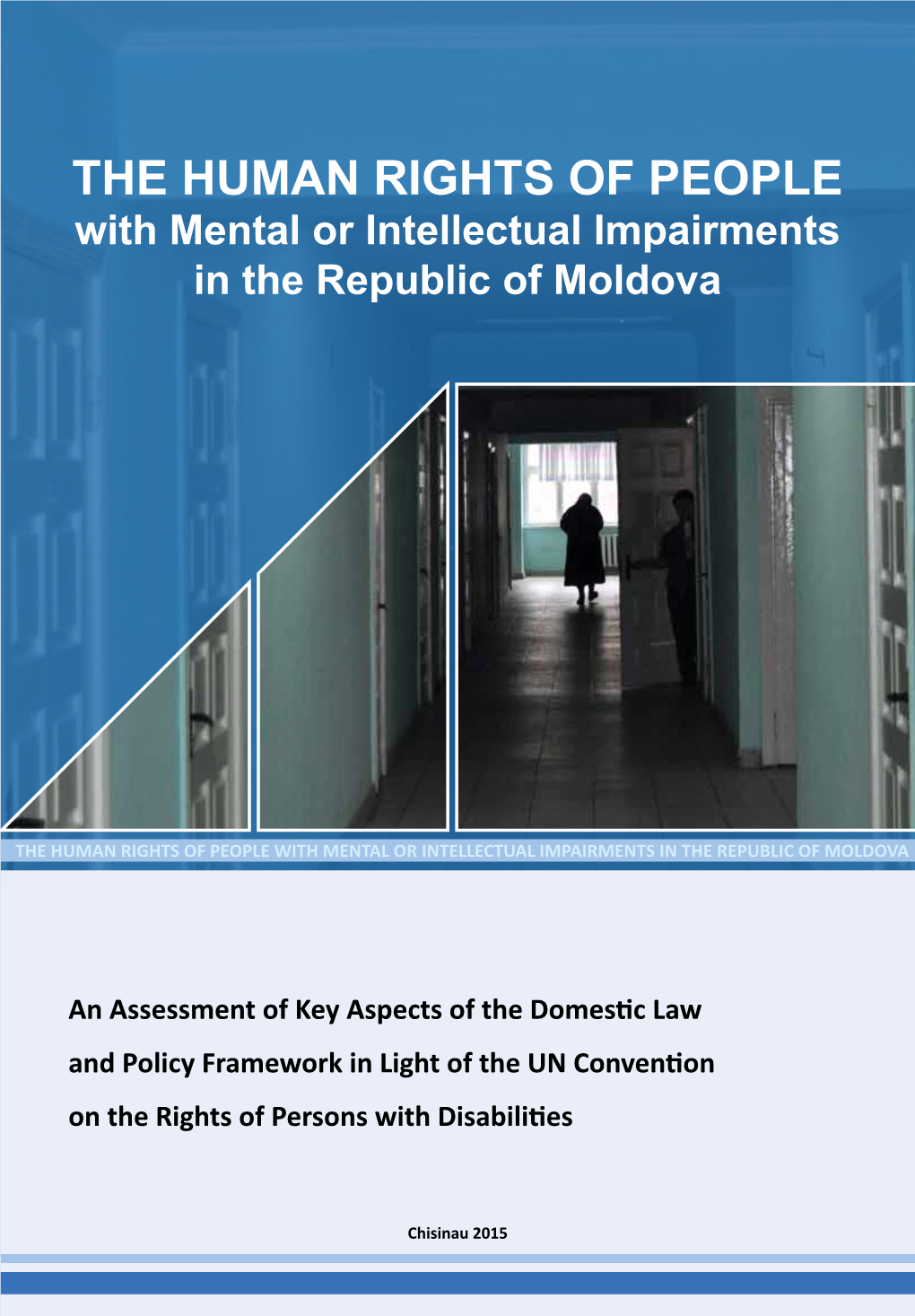 THE HUMAN RIGHTS of PEOPLE with Mental Or Intellectual Impairments in the Republic of Moldova