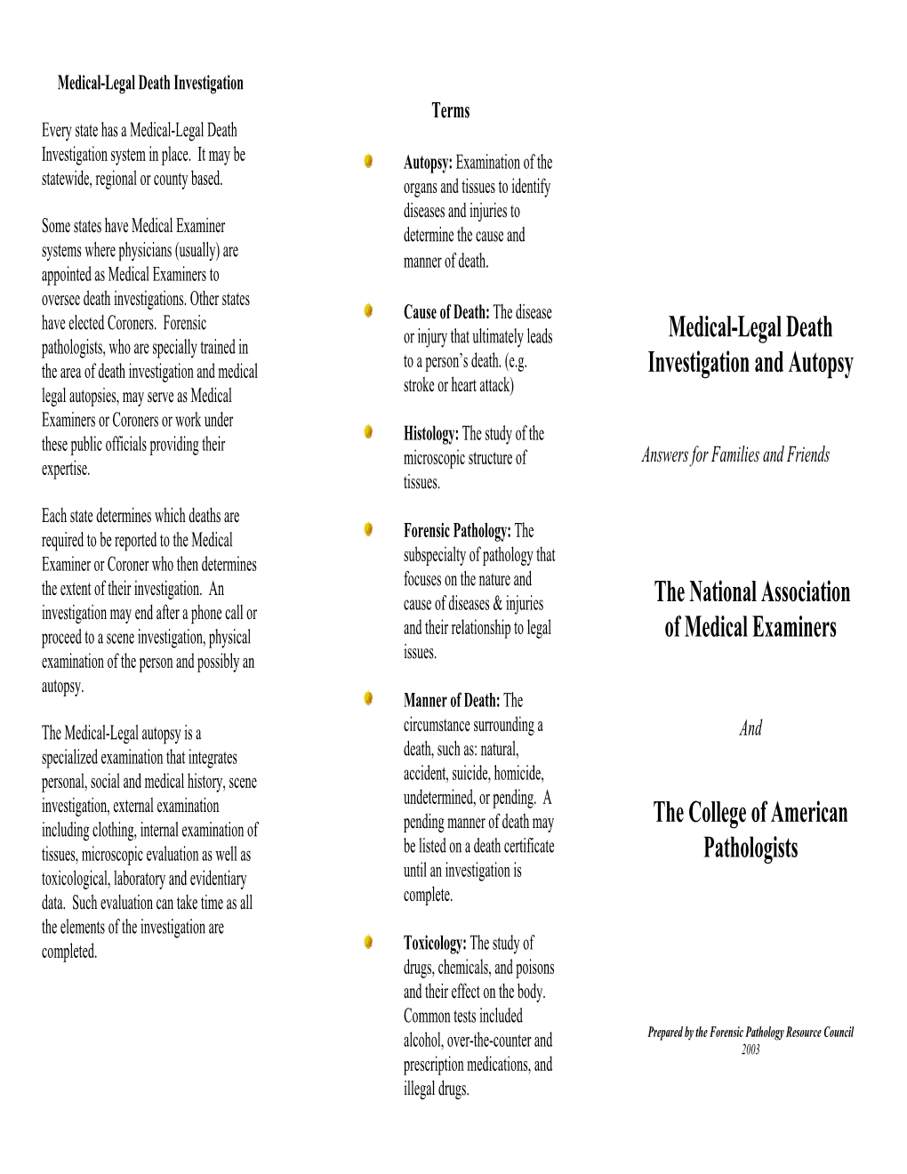 Medical-Legal Death Investigation Terms Every State Has a Medical-Legal Death Investigation System in Place