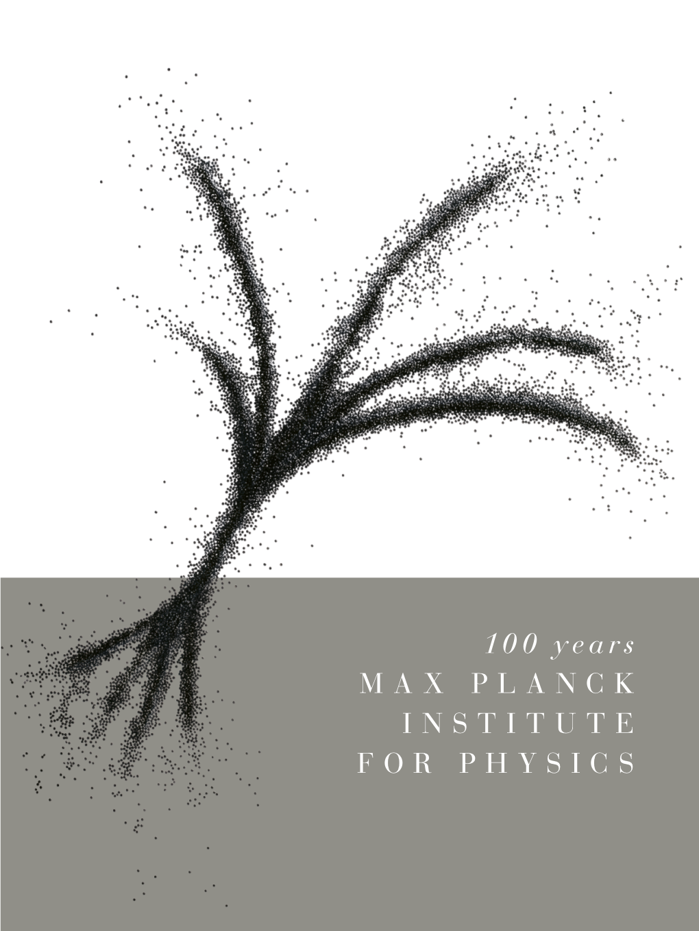 100 Years MAX PLANCK INSTITUTE for PHYSICS Editorial