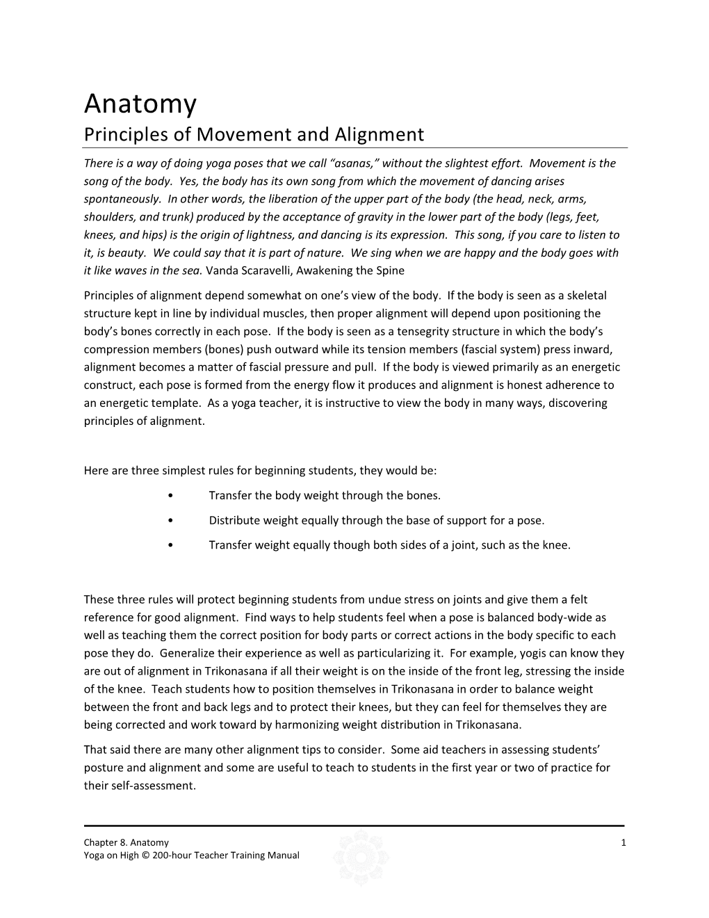 Anatomy Principles of Movement and Alignment There Is a Way of Doing Yoga Poses That We Call “Asanas,” Without the Slightest Effort