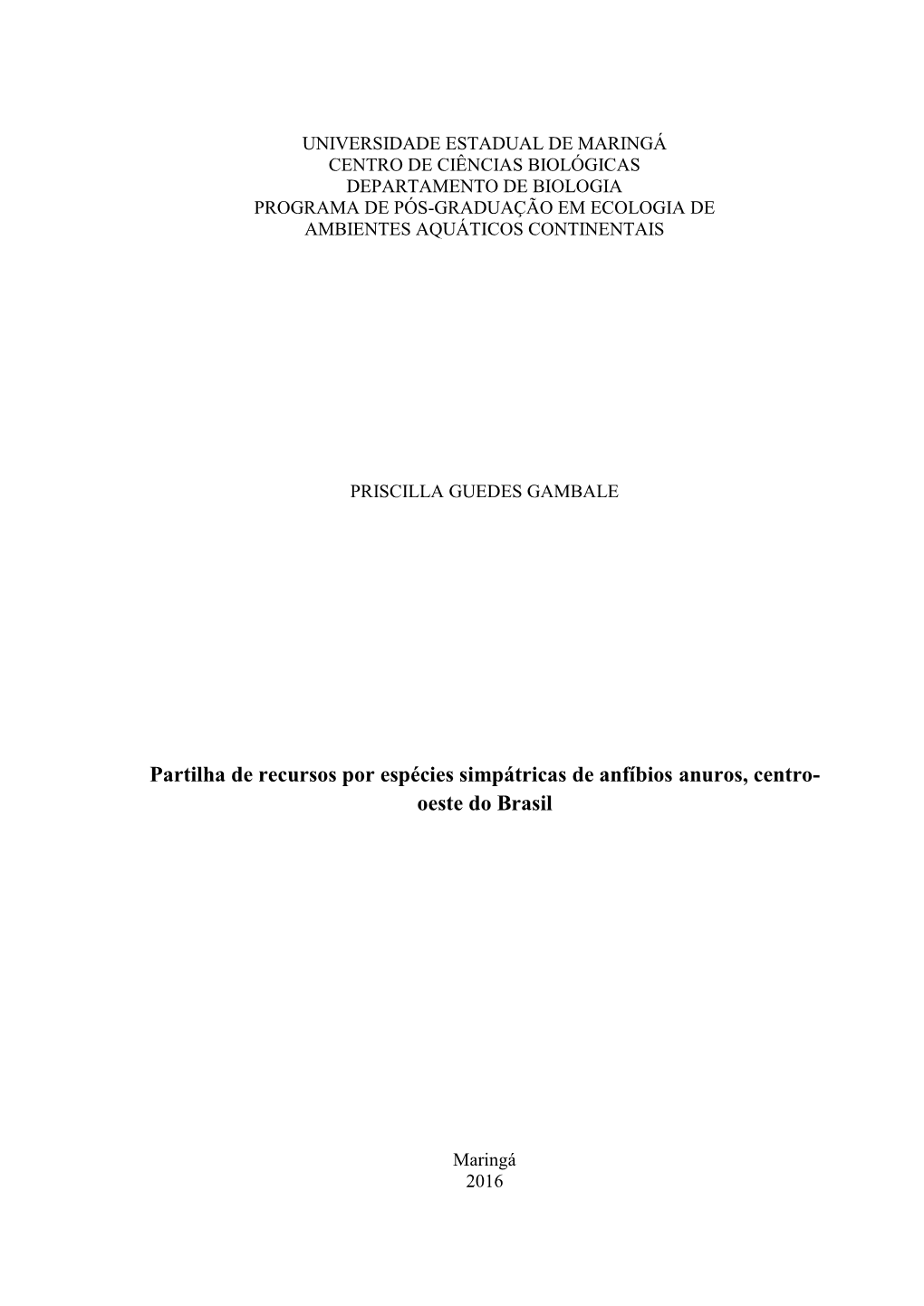 Partilha De Recursos Por Espécies Simpátricas De Anfíbios Anuros, Centro- Oeste Do Brasil