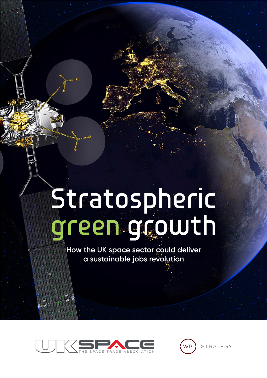Stratospheric Green Growth How the UK Space Sector Could Deliver a Sustainable Jobs Revolution Disclaimer & Legal