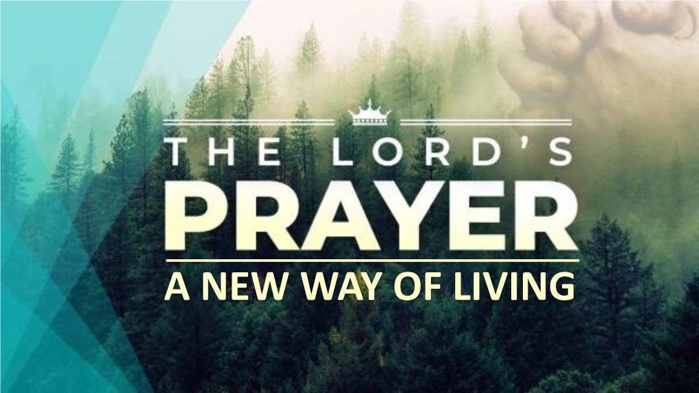 A New Way of Living the Lord's Prayer
