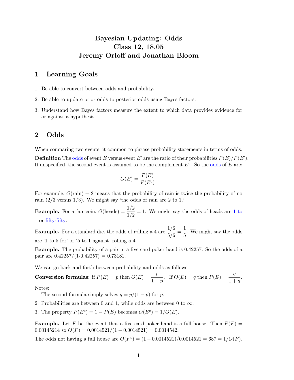 Bayesian Updating: Odds Class 12, 18.05 Jeremy Orloff and Jonathan Bloom 1 Learning Goals