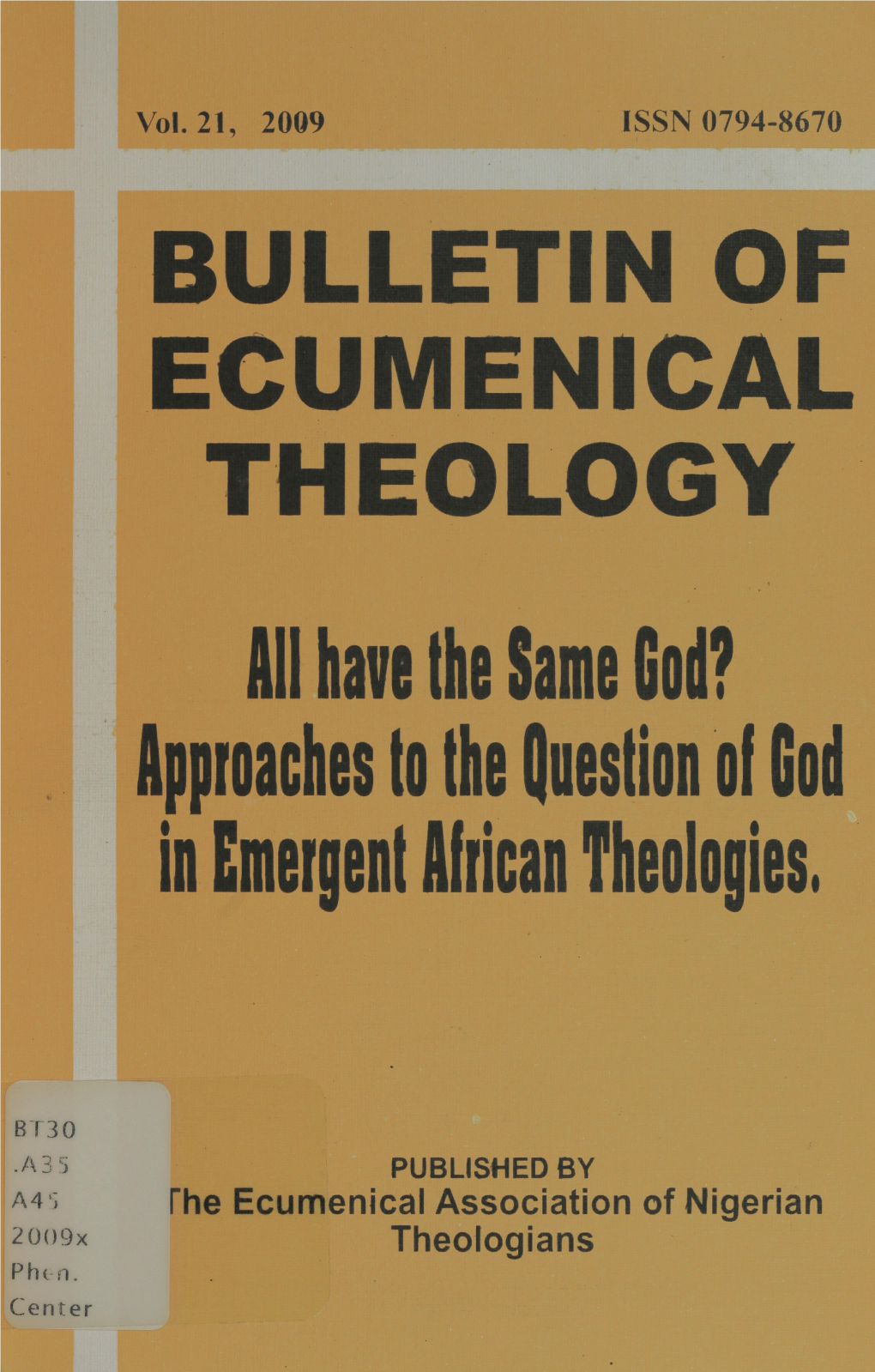 Volume 21 Â•Fl All Have the Same God? Approaches to the Question Of