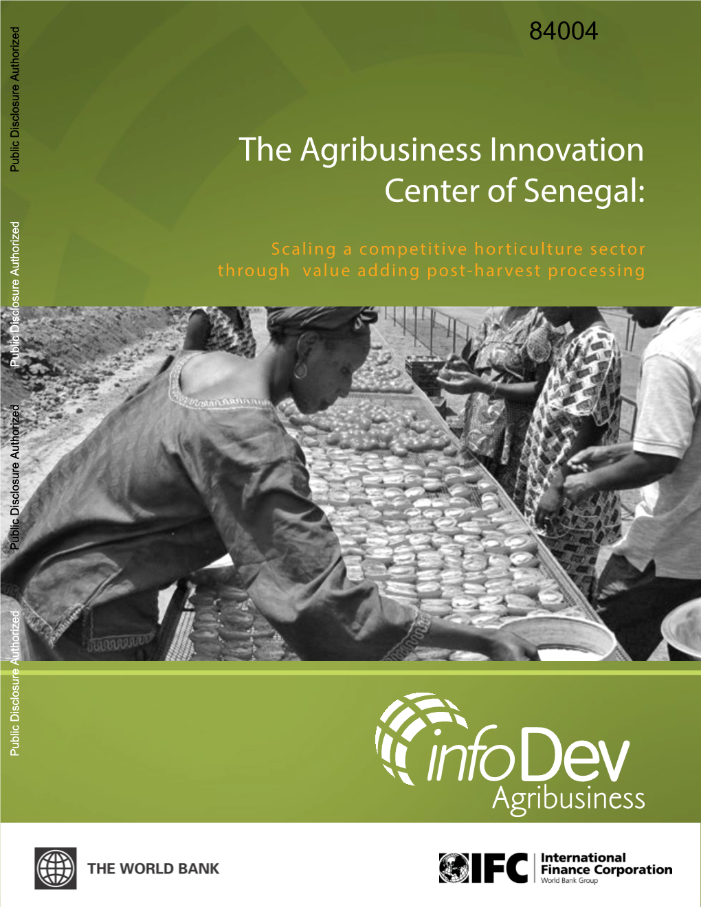 The Agribusiness Innovation Center of Senegal Scaling a Competitive Horticulture Sector Through Value Adding Post-Harvest Processing