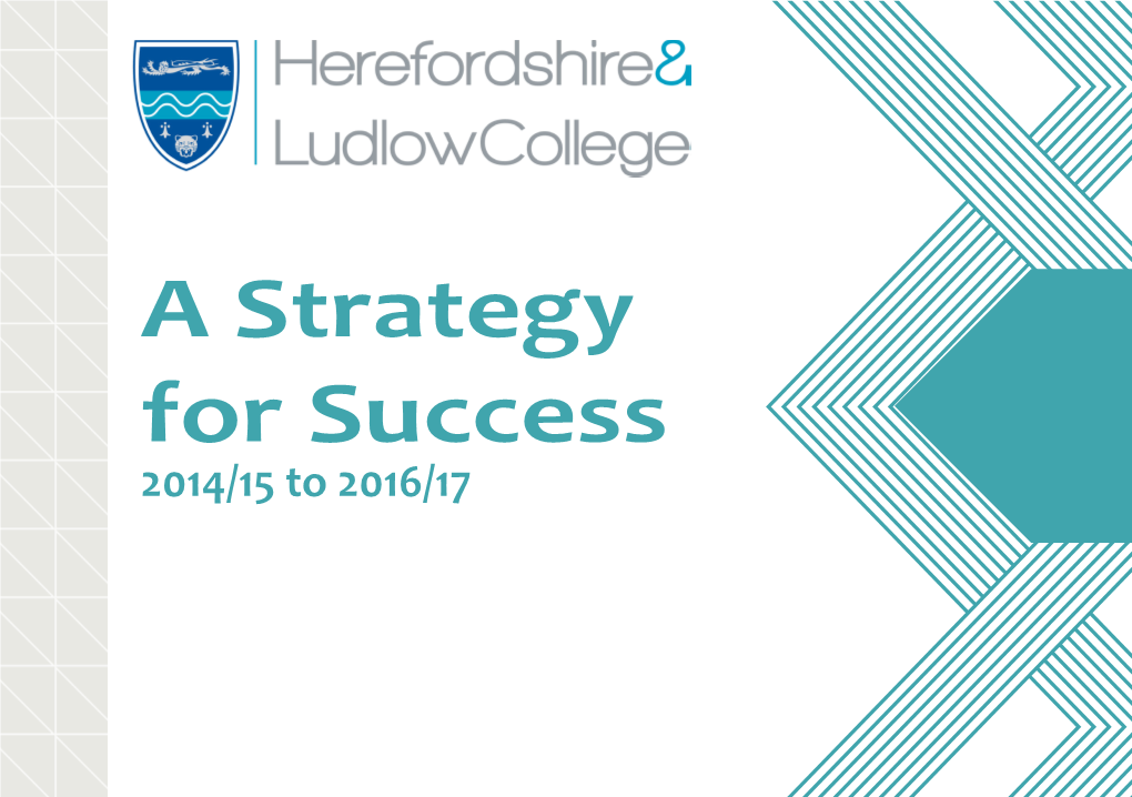 A Strategy for Success 2014/15 to 2016/17 2 Call: 0800 032 1986 Foreword