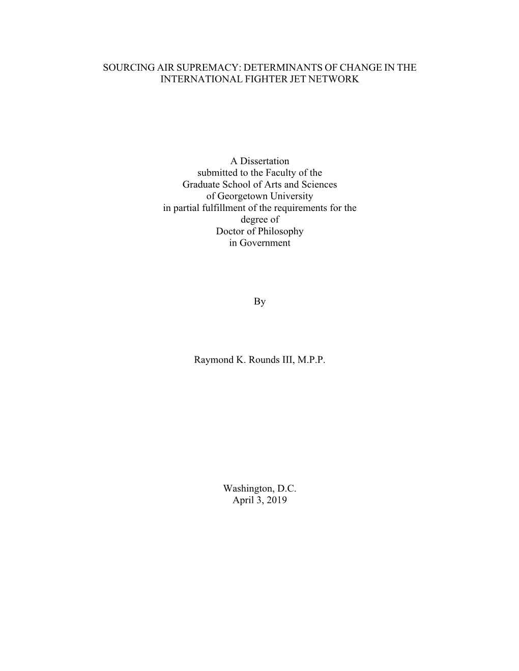 SOURCING AIR SUPREMACY: DETERMINANTS of CHANGE in the INTERNATIONAL FIGHTER JET NETWORK a Dissertation Submitted to the Faculty