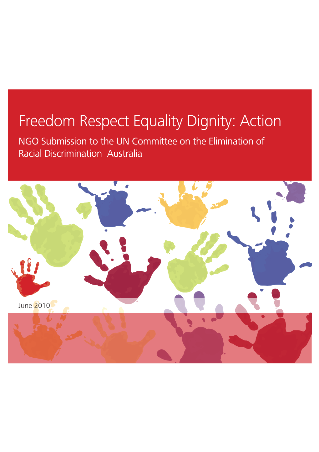 Freedom Respect Equality Dignity: Action NGO Submission to the UN Committee on the Elimination of Racial Discrimination Australia