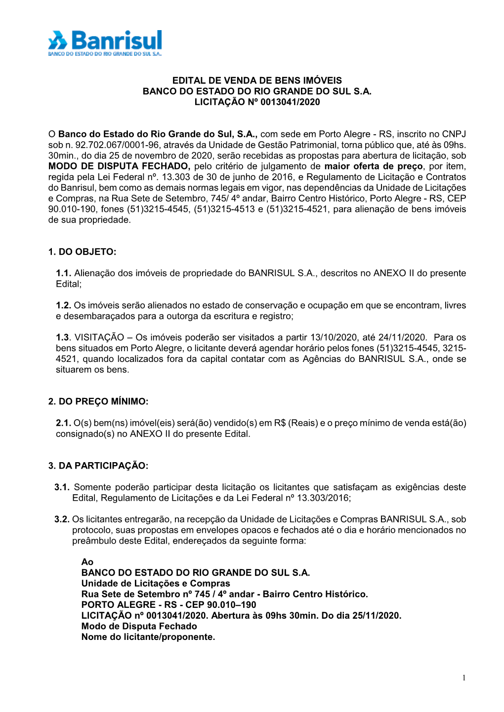 Edital De Venda De Bens Imóveis Banco Do Estado Do Rio Grande Do Sul S.A