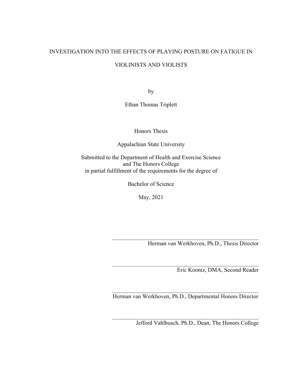 INVESTIGATION INTO the EFFECTS of PLAYING POSTURE on FATIGUE in VIOLINISTS and VIOLISTS by Ethan Thomas Triplett Honors Thesis A