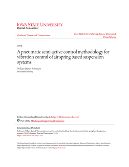 A Pneumatic Semi-Active Control Methodology for Vibration Control of Air Spring Based Suspension Systems William Daniel Robinson Iowa State University