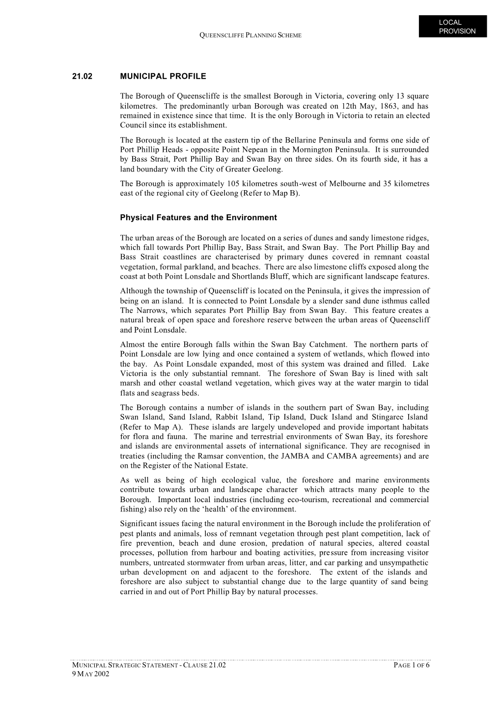 21.02 MUNICIPAL PROFILE the Borough of Queenscliffe Is the Smallest Borough in Victoria, Covering Only 13 Square Kilometres. Th