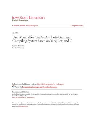 User Manual for Ox: an Attribute-Grammar Compiling System Based on Yacc, Lex, and C Kurt M