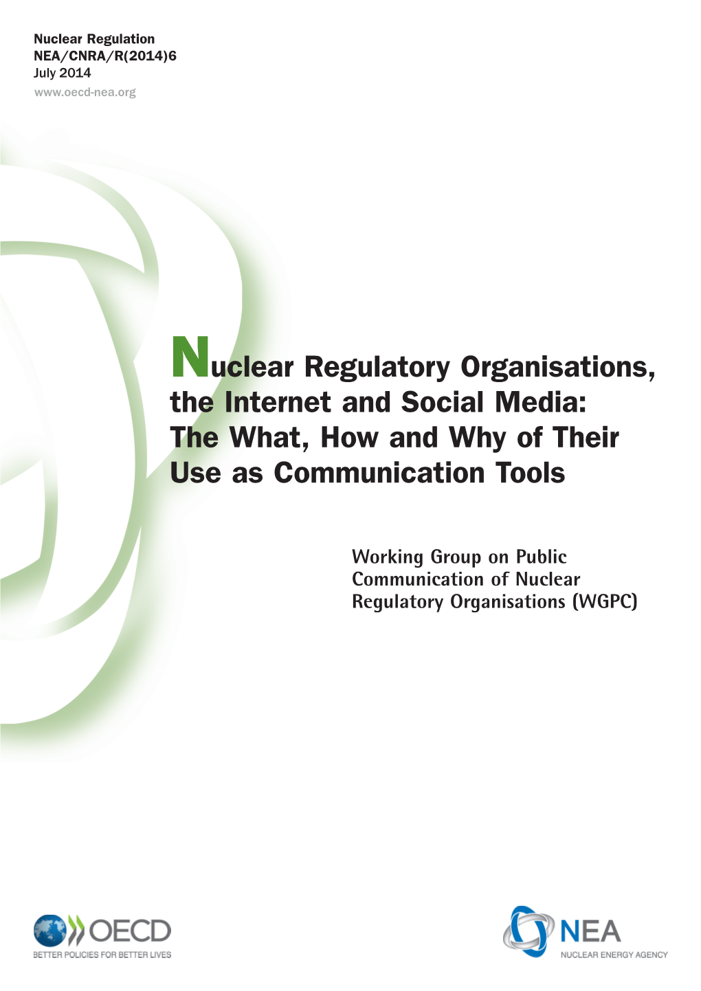 Nuclear Regulatory Organisations, the Internet and Social Media: the What, How and Why of Their Use As Communication Tools