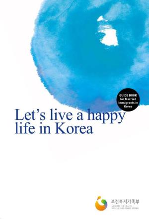 Let's Live a Happy Life in Korea