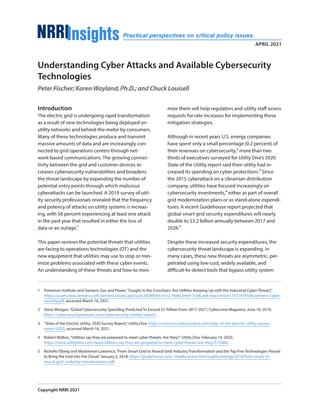 Understanding Cyber Attacks and Available Cybersecurity Technologies Peter Fischer; Karen Wayland, Ph.D.; and Chuck Louisell