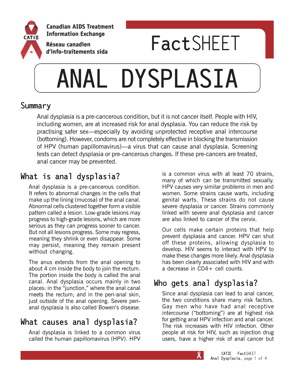 ANAL DYSPLASIA Summary Anal Dysplasia Is a Pre-Cancerous Condition, but It Is Not Cancer Itself