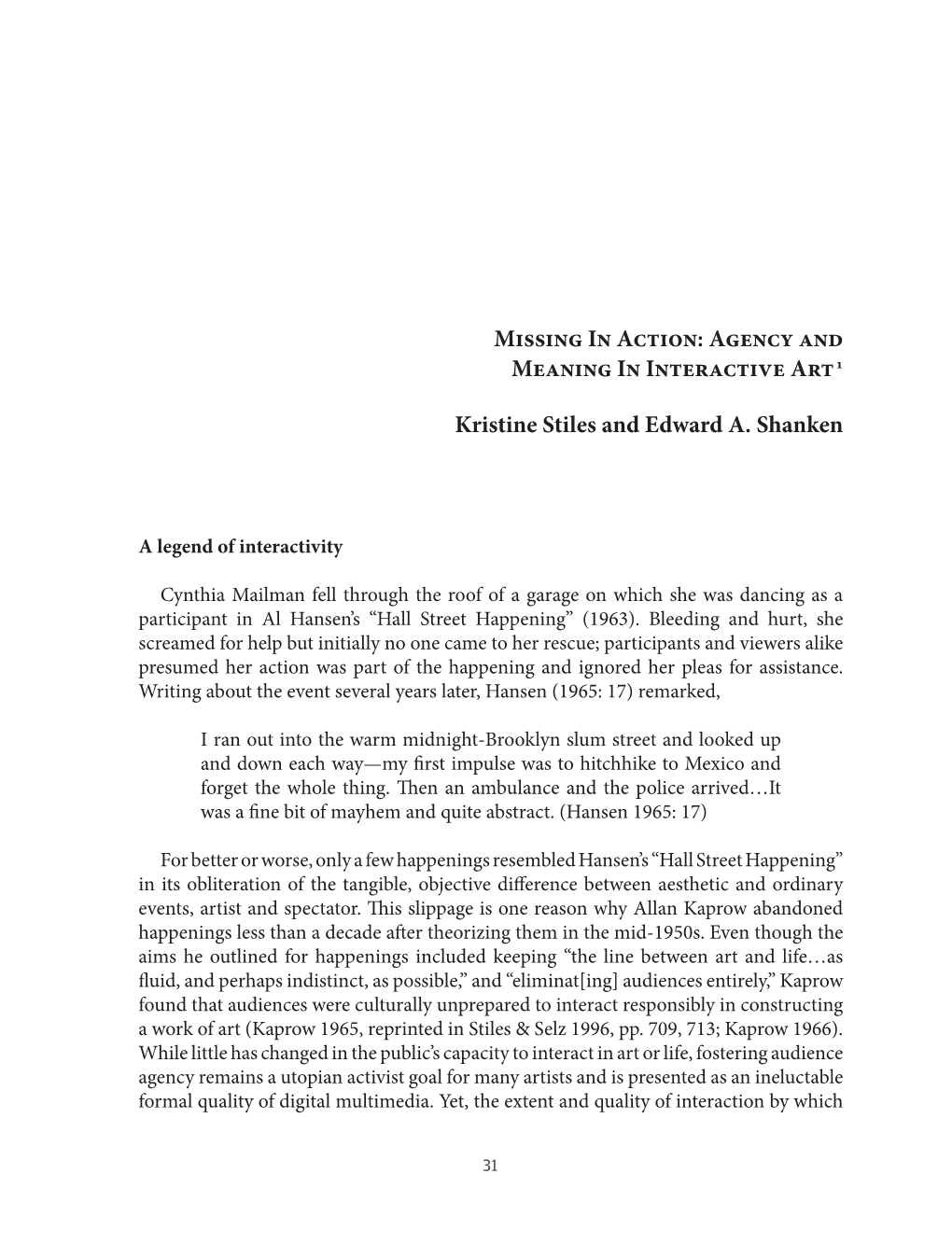 Missing in Action: Agency and Meaning in Interactive Art1 Kristine Stiles and Edward A. Shanken