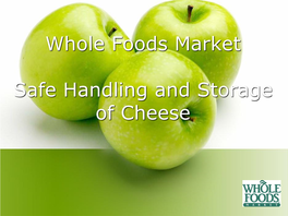 Whole Foods Market Safe Handling and Storage of Cheese