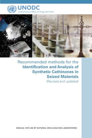 Recommended Methods for the Identification and Analysis of Synthetic Cathinones in Seized Materialsd