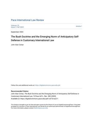 The Bush Doctrine and the Emerging Norm of Anticipatory Self-Defense in Customary International Law, 15 Pace Int'l L