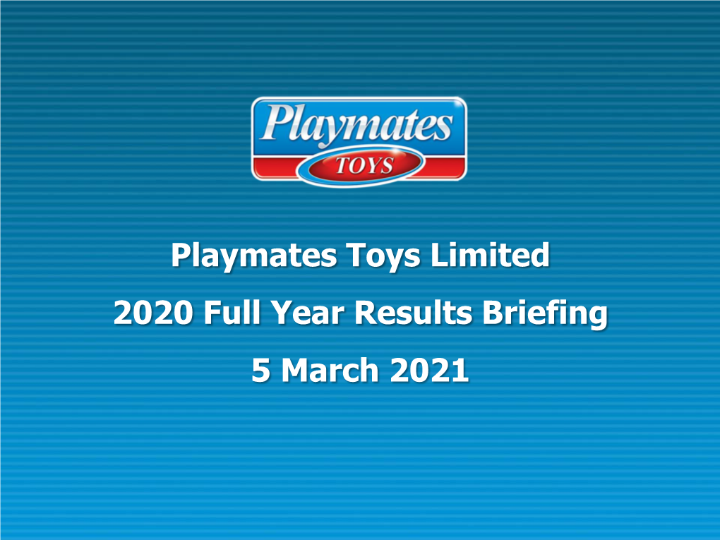Playmates Toys Limited 2020 Full Year Results Briefing 5 March 2021 Forward-Looking Statements