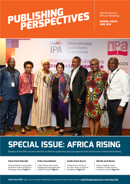 SPECIAL ISSUE: AFRICA RISING Experts at the IPA’S Second Seminar on African Publishing Discuss Opportunities and Issues in the Book Business