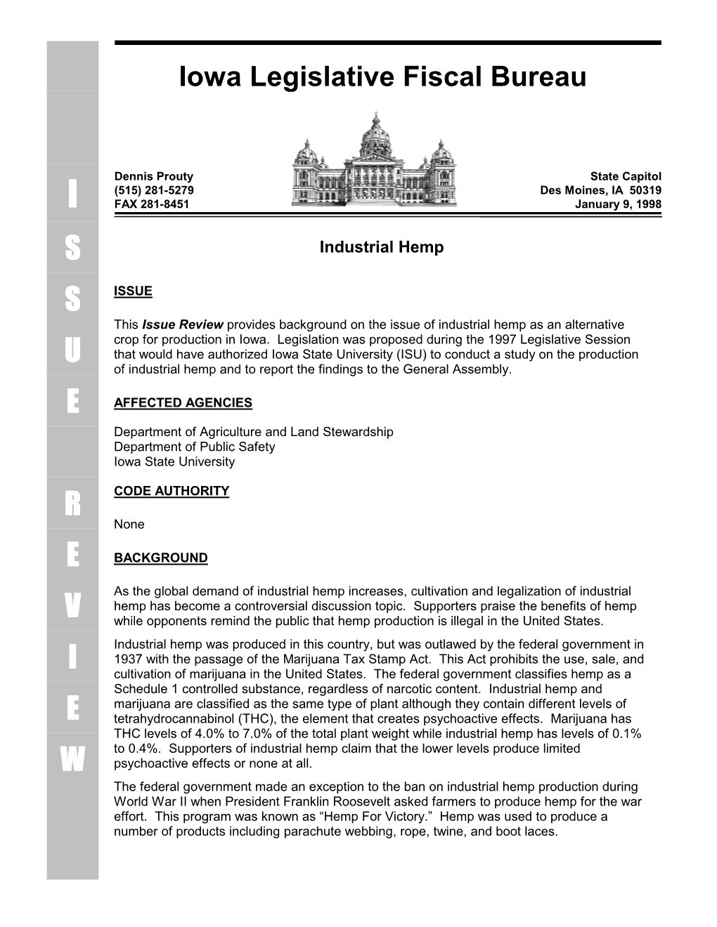 Industrial Hemp S ISSUE This Issue Review Provides Background on the Issue of Industrial Hemp As an Alternative Crop for Production in Iowa