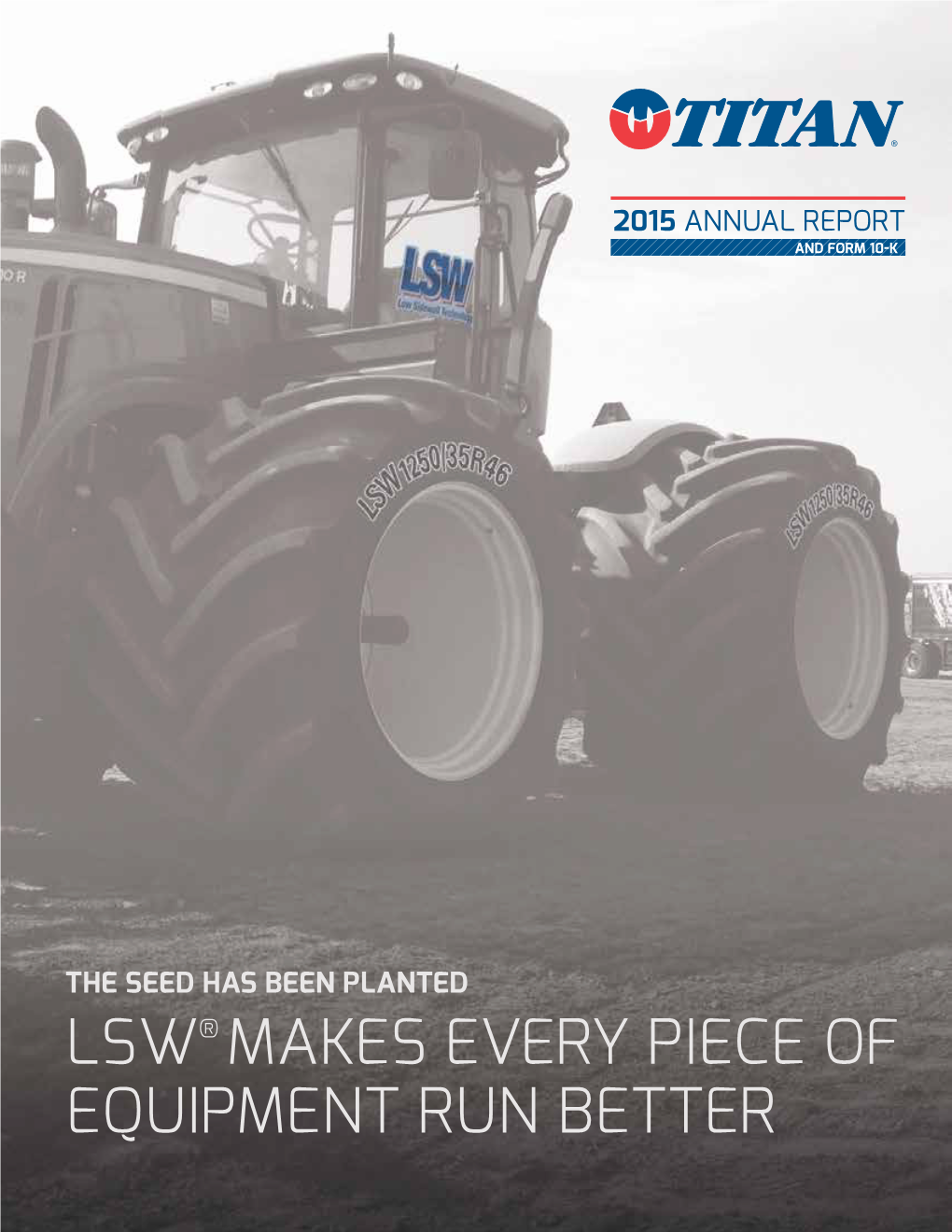 Lsw® Makes Every Piece of Equipment Run Better to the Shareholders of Titan International, Inc