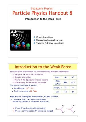 Particle Physics Handout 8 Introduction to the Weak Force