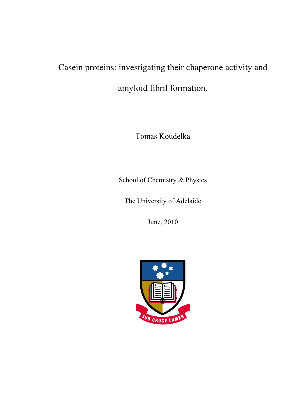 Casein Proteins: Investigating Their Chaperone Activity and Amyloid Fibril