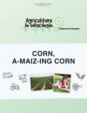 Corn, A-Maiz-Ing Corn Corn, A-Maiz-Ing Corn