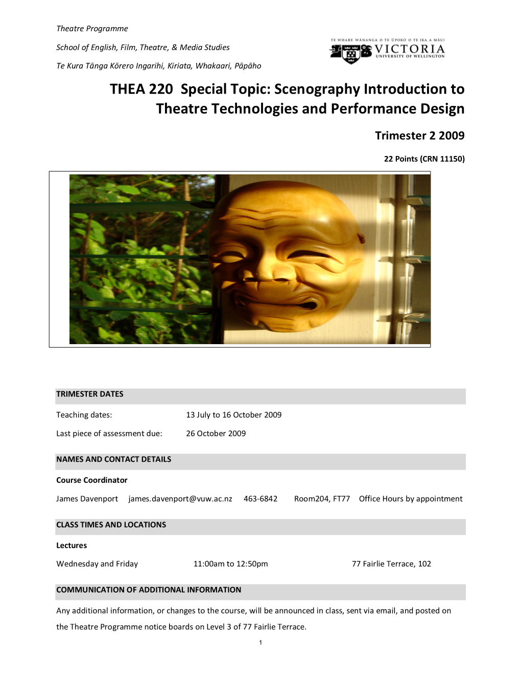 THEA 220 Special Topic: Scenography Introduction to Theatre Technologies and Performance Design Trimester 2 2009