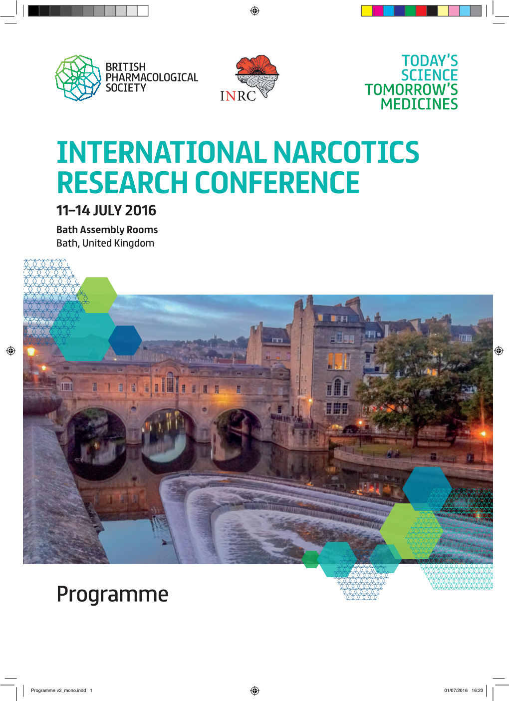 INTERNATIONAL NARCOTICS RESEARCH CONFERENCE 11–14 JULY 2016 Bath Assembly Rooms Bath, United Kingdom