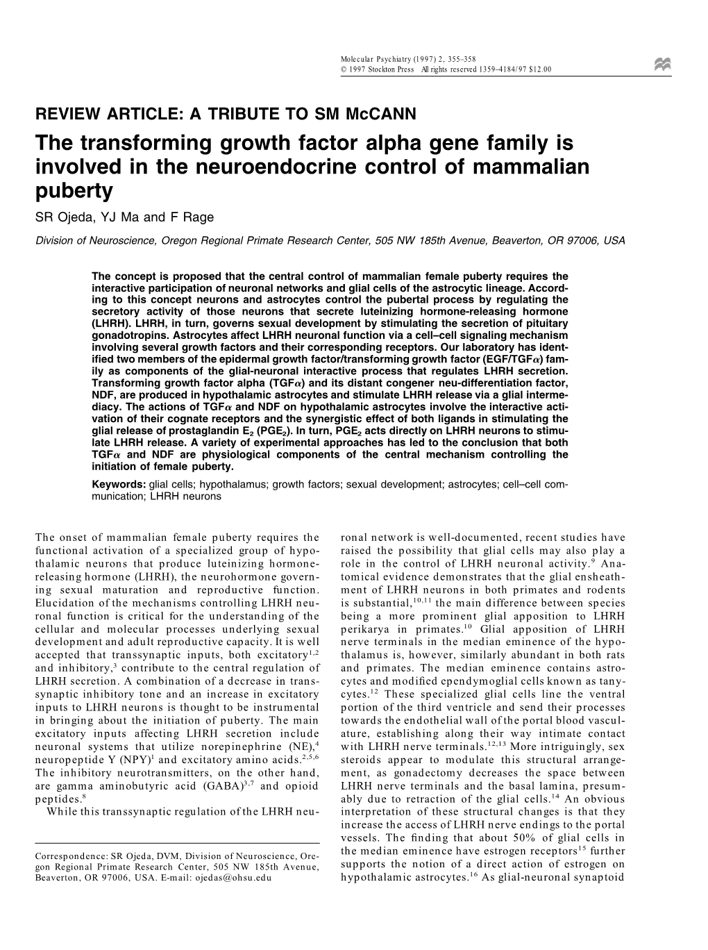 The Transforming Growth Factor Alpha Gene Family Is Involved in the Neuroendocrine Control of Mammalian Puberty SR Ojeda, YJ Ma and F Rage