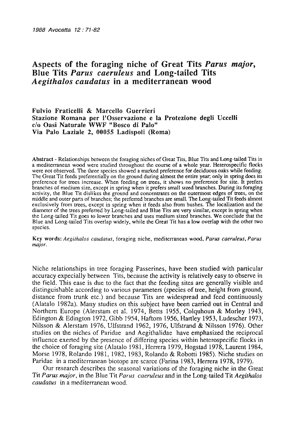 Aspects of the Foraging Niche of Great Tits Parus Major, Blue Tits Parus Caeruleus and Long-Tailed Tits Aegithalos Caudatus in a Mediterranea N Wood