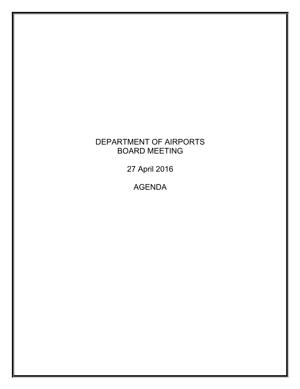 DEPARTMENT of AIRPORTS BOARD MEETING 27 April 2016 AGENDA