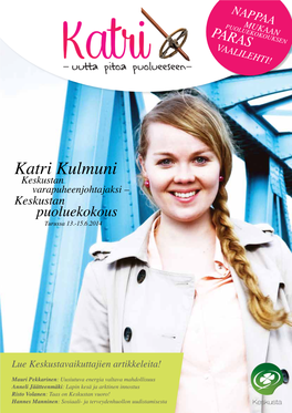 Katri Kulmuni Keskustan Varapuheenjohtajaksi – Keskustan Puoluekokous Turussa 13.-15.6.2014