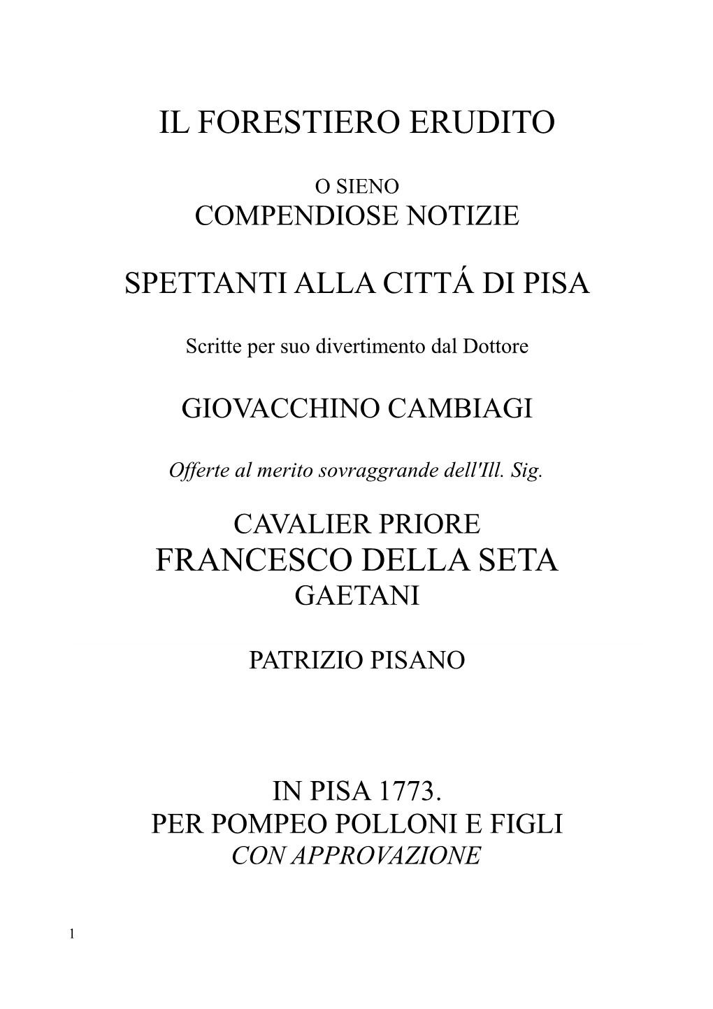 Il Forestiero Erudito, O Sieno Compendiose Notizie Spettanti Alla