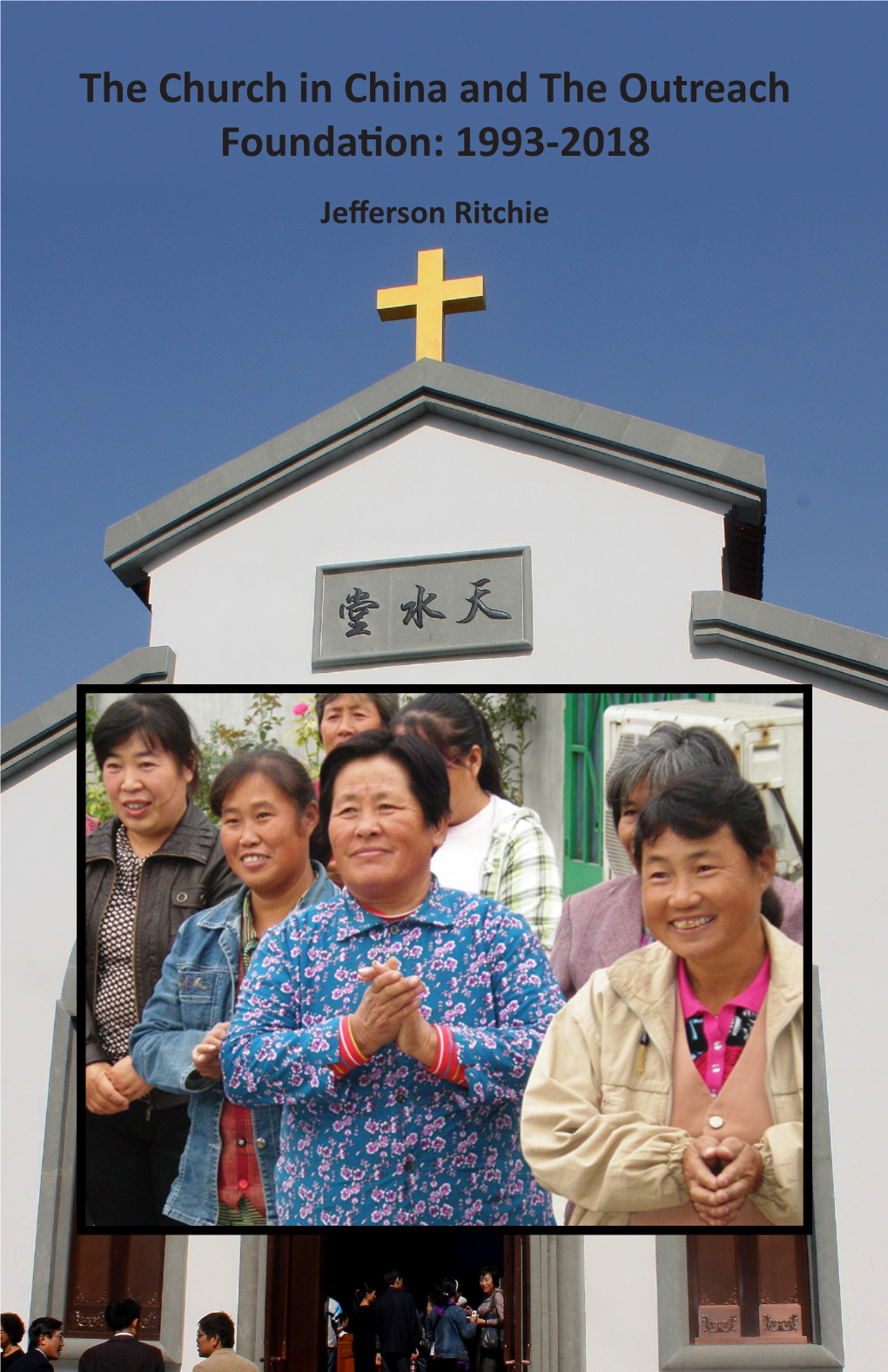 The Church in China and the Outreach Foundation: 1993-2018