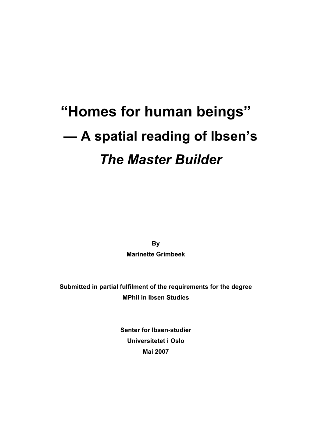 “Homes for Human Beings” — a Spatial Reading of Ibsen’S the Master Builder