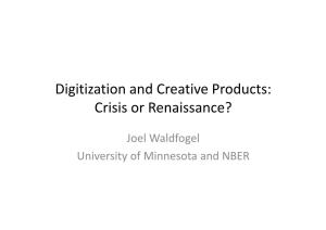 Digitization and Creative Products: Crisis Or Renaissance?
