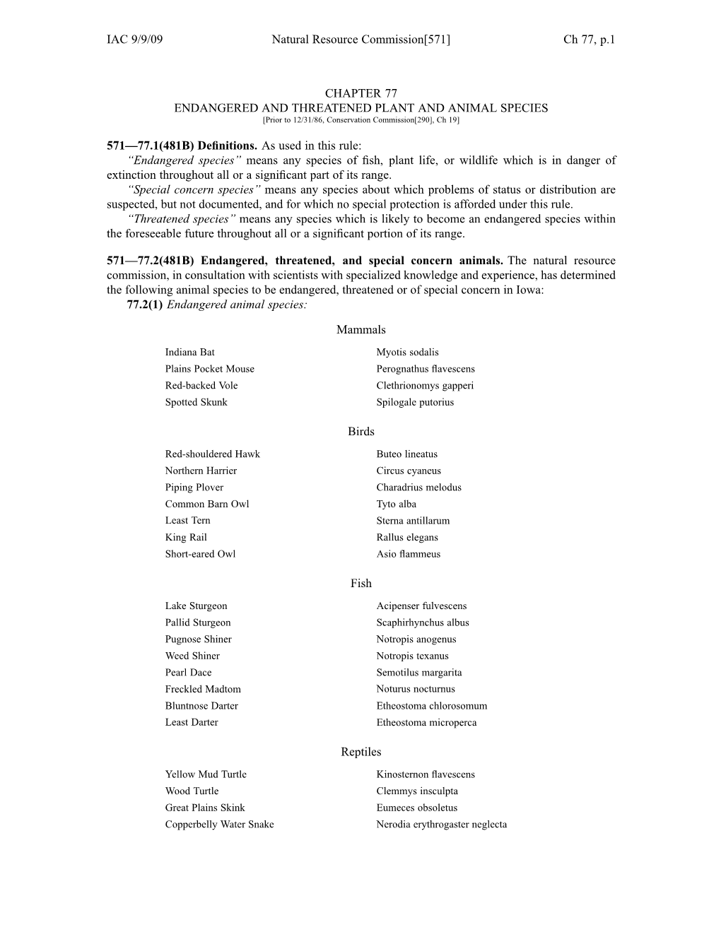 IAC 9/9/09 Natural Resource Commission[571] Ch 77, P.1 CHAPTER 77 ENDANGERED and THREATENED PLANT and ANIMAL SPECIES 571—77.1(