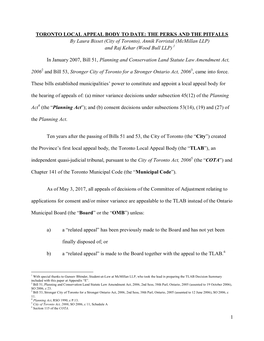 TORONTO LOCAL APPEAL BODY to DATE: the PERKS and the PITFALLS by Laura Bisset (City of Toronto), Annik Forristal (Mcmillan LLP) and Raj Kehar (Wood Bull LLP) 1