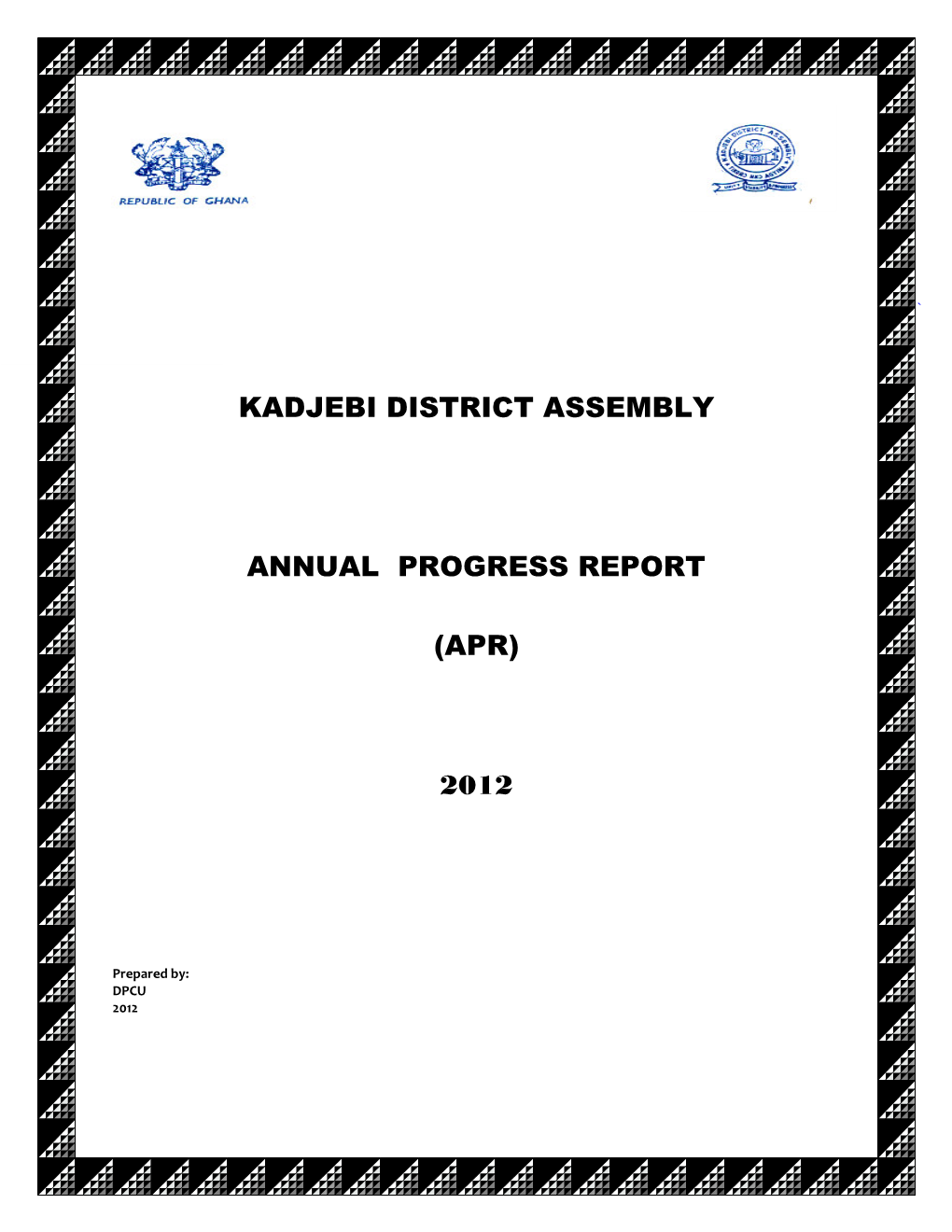 Kadjebi District Assembly Annual Progress Report (Apr) 2012